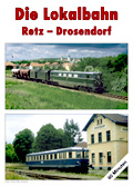 Die Lokalbahn Retz - Drosendorf