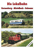 Die Lokalbahn Korneuburg – Mistelbach - Hohenau